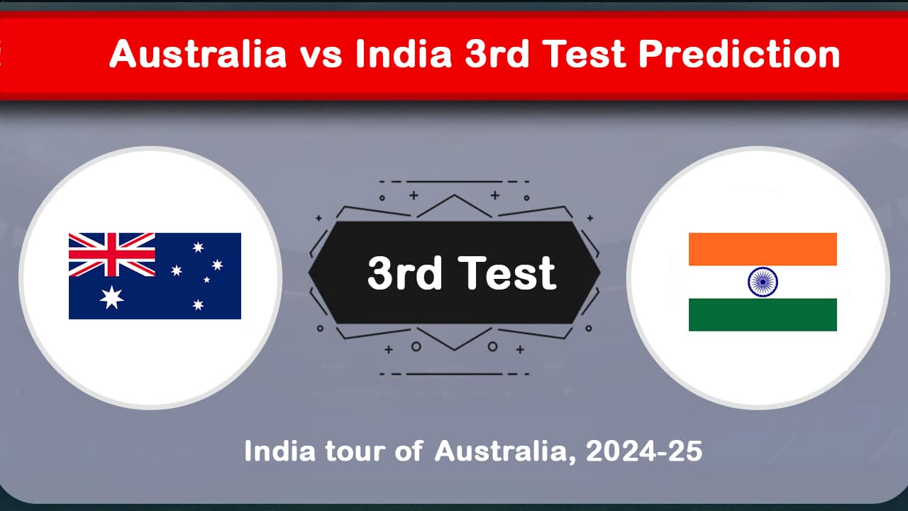 Australia vs India 3rd Test Prediction & Preview India tour of Australia, 2024-25