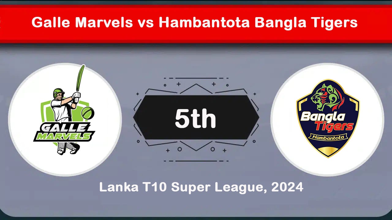 Galle Marvels vs Hambantota Bangla Tigers – 5th Match Preview & Prediction