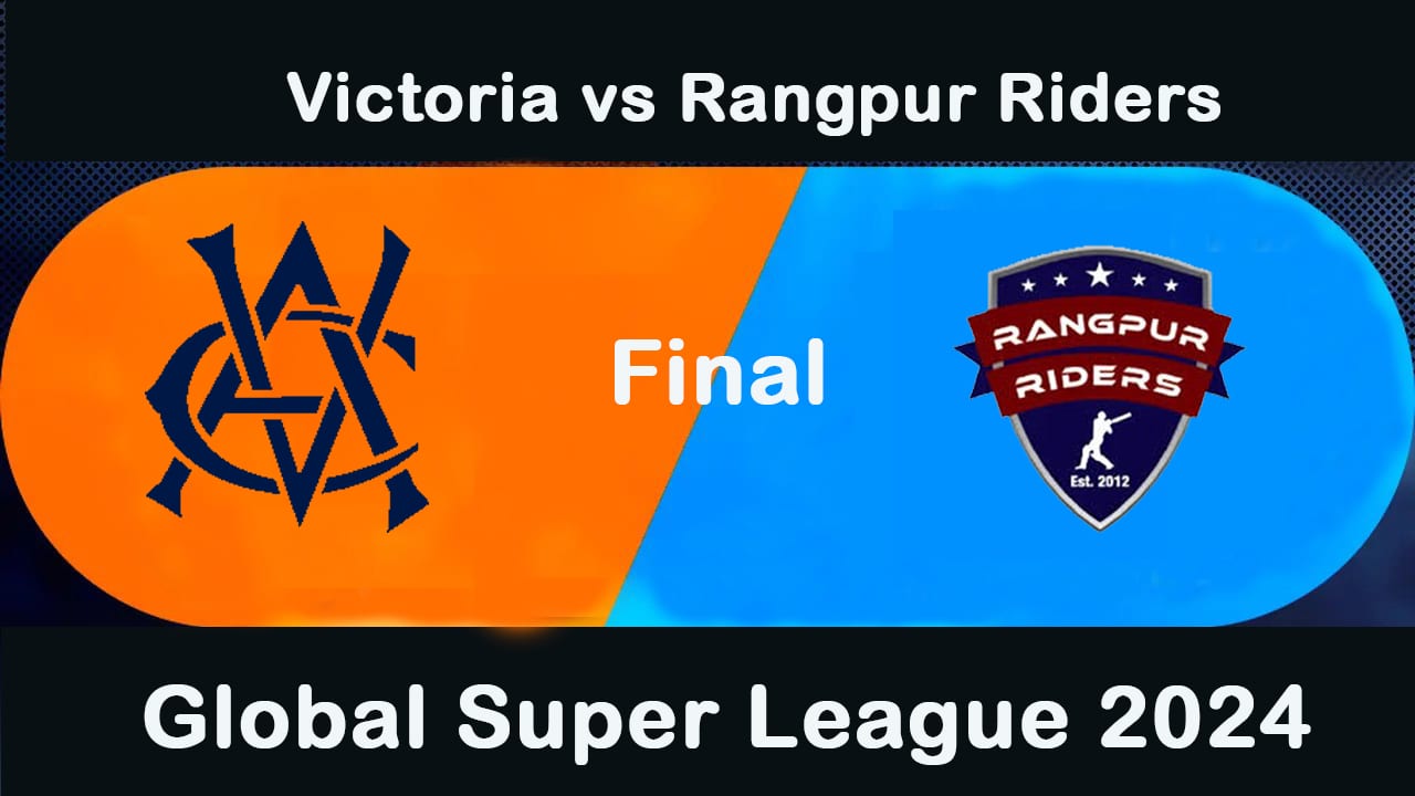 Victoria vs Rangpur Riders Final Preview & Prediction