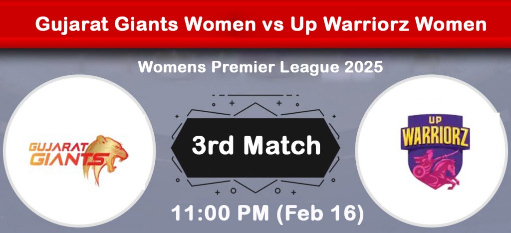 Gujarat Giants Women vs Up Warriorz Women